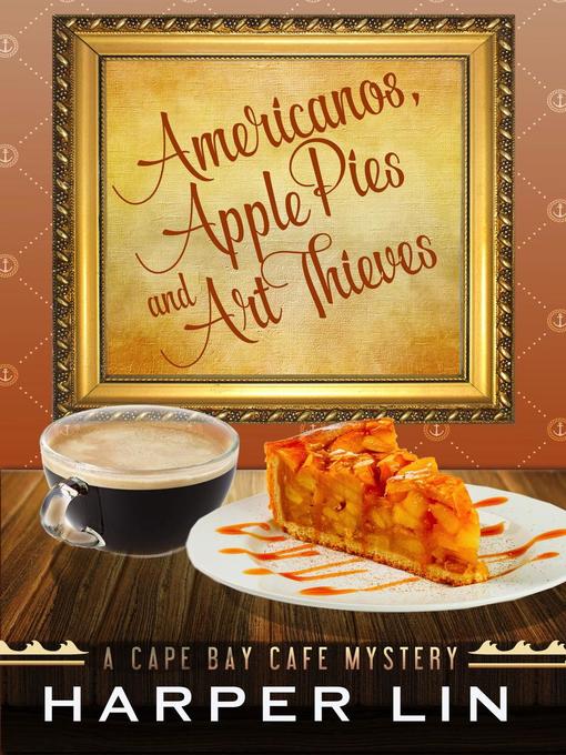 Title details for Americanos, Apple Pies, and Art Thieves by Harper Lin - Available